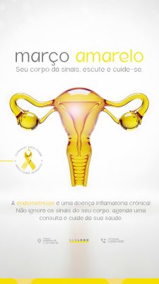 Março Amarelo Endometriose Seu Corpo Dá Sinais PSD Editável