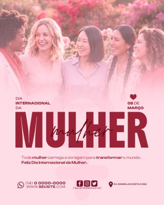 Dia da Mulher 08 de Março Internacional Coragem para Transformar PSD Editável