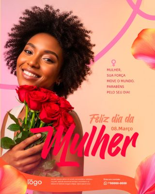 Dia da Mulher Mulher Sua Força Move o Mundo 08 Março PSD Editável