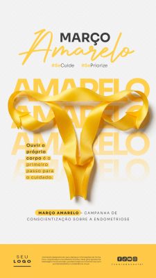 Março Amarelo Endometriose Campanha Cuide-se Instagram Story PSD Editável