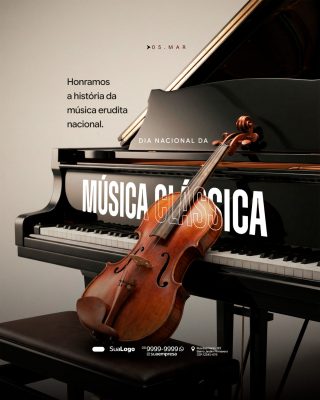 Música Clássica 05 de Março Dia Nacional da Música Erudita PSD Editável
