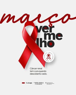 Março Vermelho Câncer Renal Prevenção Conscientização Post PSD Editável