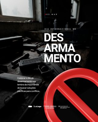 Desarmamento 05 Março Dia Internacional Post Rede Social PSD Editável