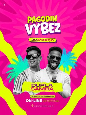 Flyer próximos Shows Pagodin Vybez 29 Março Dupla Samba PSD Editável