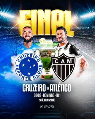 Final Campeonato Mineiro 2026 Cruzeiro vs Atlético Estádio Mineirão PSD Editável