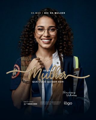 Dia da Mulher 08 MAR Seja a Mulher Que Você Quiser Ser PSD Editável