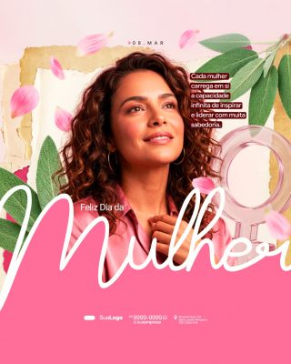 Mulher Dia 8 de Março Mensagem Inspiradora Feminilidade PSD Editável