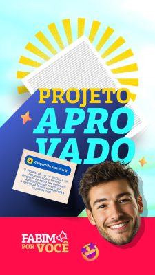 Story Vereador Projeto Aprovado Fabim por Você PSD Editável