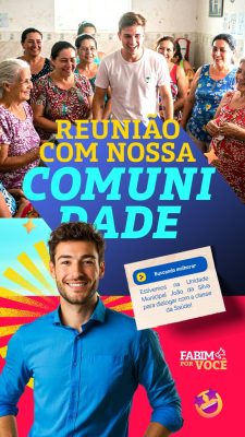 Story Vereador Reunião com Nossa Comunidade Fabim Por Você PSD Editável
