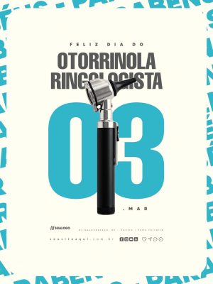Feliz Dia do Otorrinolaringologista 03 Março  PSD Editável