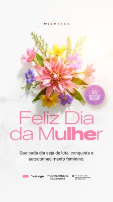 08 Março Feliz Dia da Mulher Luta Conquista Fiores PSD Editável