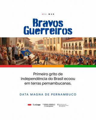 06 MAR Bravos Guerreiros Data Magna Pernambuco PSD Editável