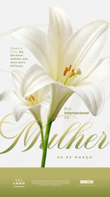 Dia Internacional da Mulher 08 de Março Story Lírios Elegância PSD Editável