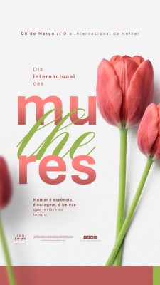 Dia Internacional da Mulher 08 de Março Story com Tulipas e Frase Inspiradora PSD Editável