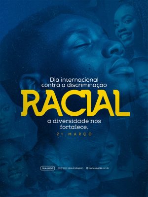 Racismo Dia Internacional Contra Discriminação Racial 21 Março PSD Editável