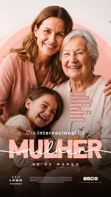 Mulher Legado de Afeto Sabedoria e Sorrisos 08 de Março story  PSD Editável