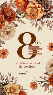 Story Dia Internacional da Mulher 08 de Março Orgulhe-se Você é Vida PSD Editável