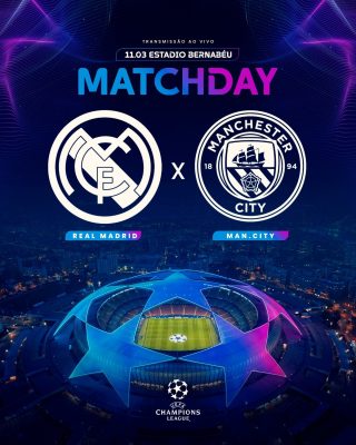 Matchday Real Madrid x Man. City UEFA Champions League PSD Editável