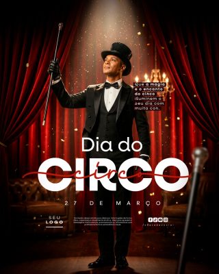Dia do Circo 27 de Março Que a magia e o encanto iluminem seu dia PSD Editável
