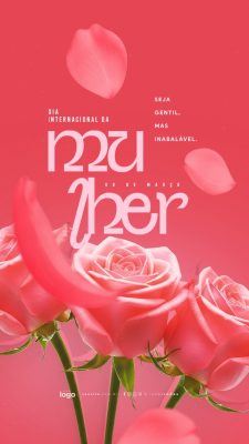 Story Dia Internacional da Mulher 8 de Março Seja Inabalável PSD Editável