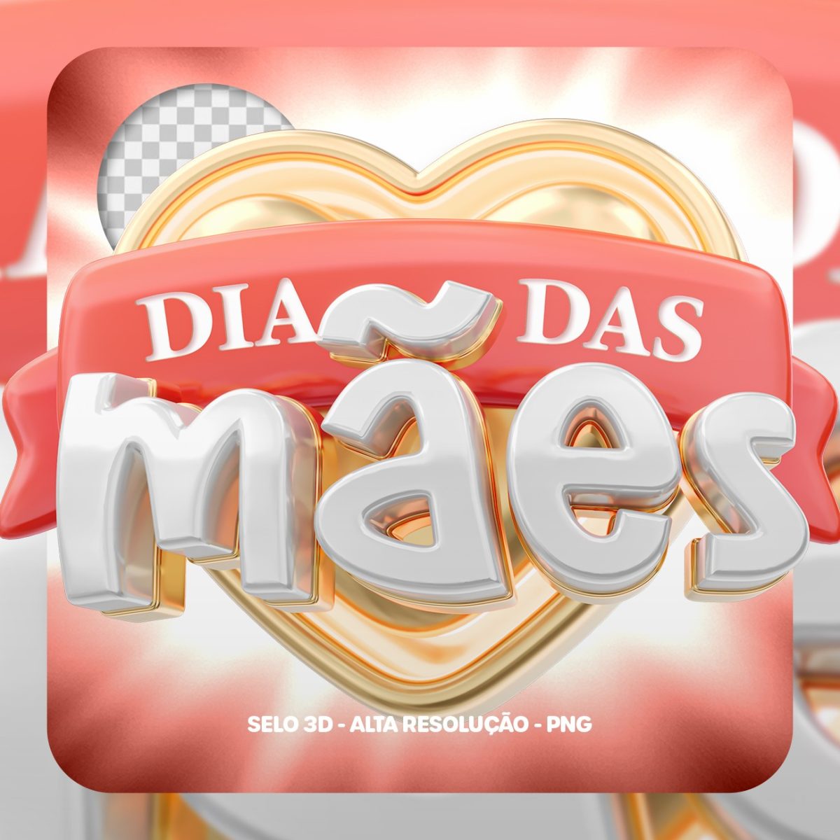 Dia das Mães Selo 3D  PSD 