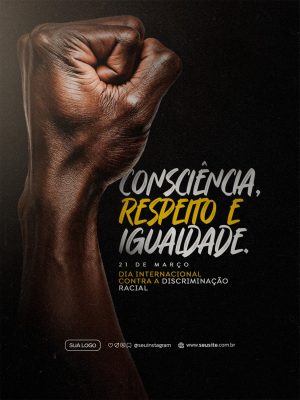 Discriminação Racial 21 de Março Consciência Respeito Igualdade PSD Editável
