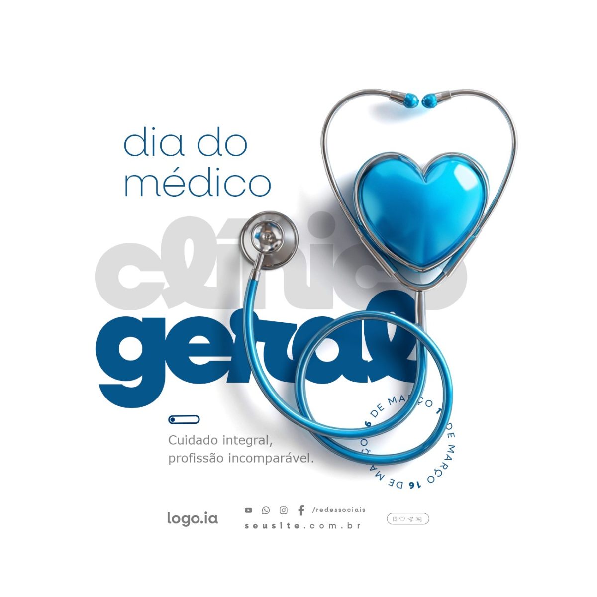 Dia do Médico Clínico Geral 16 de Março Cuidado Integral Profissão Incomparável PSD Editável