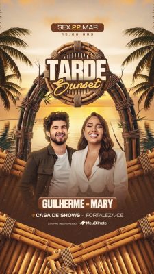 Evento Tarde Sunset Sex 22 Mar Guilherme e Mary Fortaleza PSD Editável