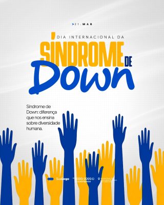 Síndrome de Down 21 Março Conscientização Corações Mãos PSD Editável
