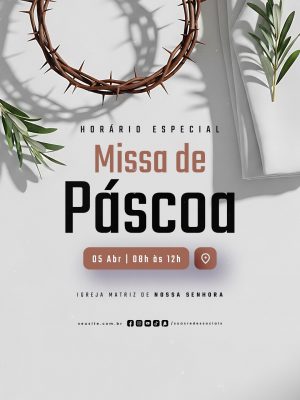 Horário Especial Missa de Páscoa 05 Abril Igreja Matriz PSD Editável