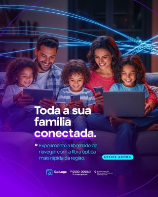 Família Conectada Assine Agora Fibra Óptica PSD Editável
