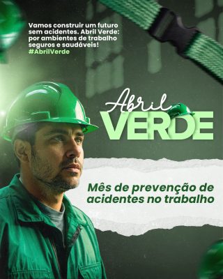 Abril Verde Mês Prevenção de Acidentes no Trabalho PSD Editável