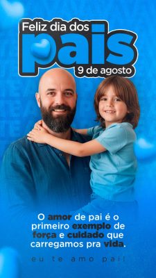 Feliz Dia dos Pais 9 de Agosto Mensagem Amor e Força PSD Editável