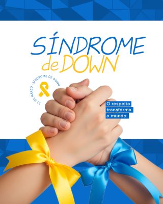 dia da sindrome de down 21 de Março Conscientização Respeito Transforma PSD Editável