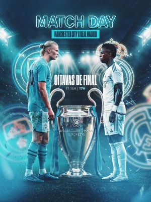 Match Day Manchester City X Real Madrid Oitavas de Final PSD Editável