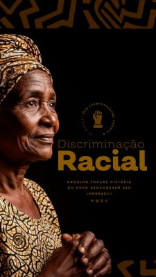Story Discriminação Racial 21 de Março Dia Internacional Post PSD Editável