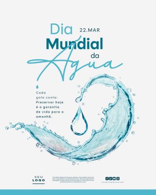 Dia Mundial da Água 22 MAR Preservar Hoje Garantia de Vida PSD Editável