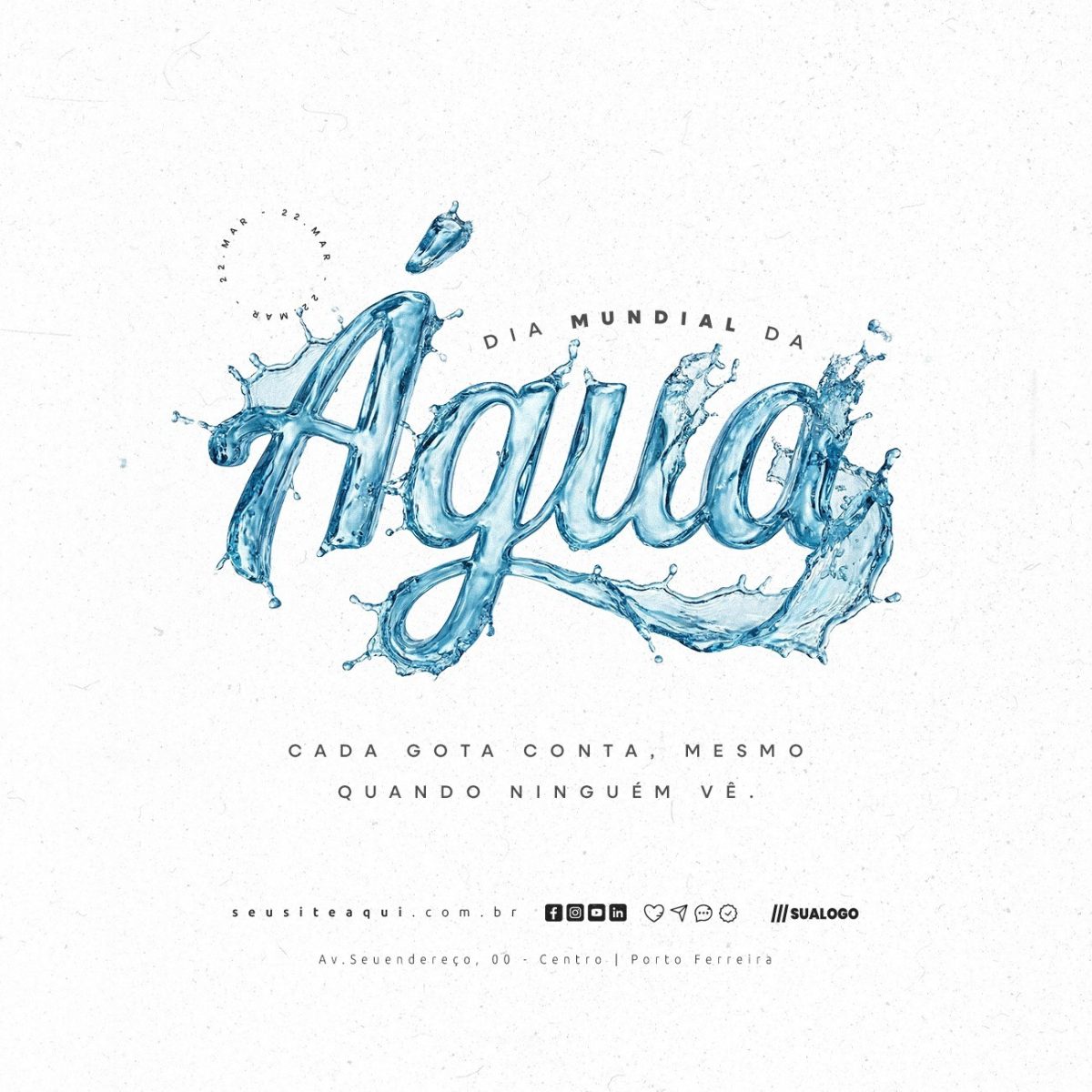 Dia Mundial da Água 22 de Março Cada Gota Conta PSD Editável