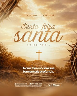 Sexta-feira Santa 03 de Abril Foi Por Você Arte Cristã PSD Editável