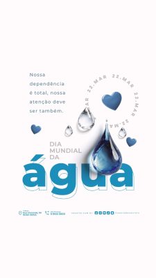 Story Dia Mundial da Água 22 de Março  Nossa Dependência é Total  PSD Editável