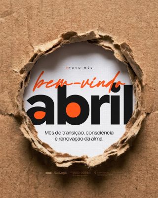 Abril Boas-Vindas Mês de Transição e Renovação Rasgado PSD Editável