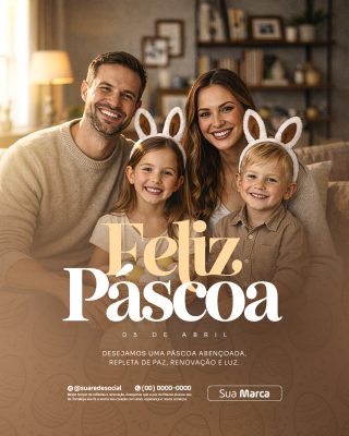 Páscoa Feliz Família Mensagem Renovação e Luz PSD Editável