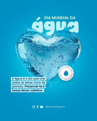 Dia Mundial da Água Preservar É Nosso Dever Coletivo PSD Editável