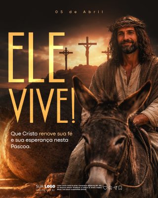 Páscoa Ele Vive Mensagem de Fé e Esperança 05 de Abril PSD Editável