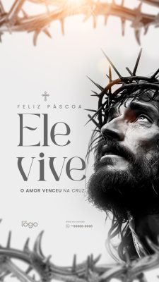Story Páscoa Feliz Ele Vive O Amor Venceu na Cruz Story PSD Editável