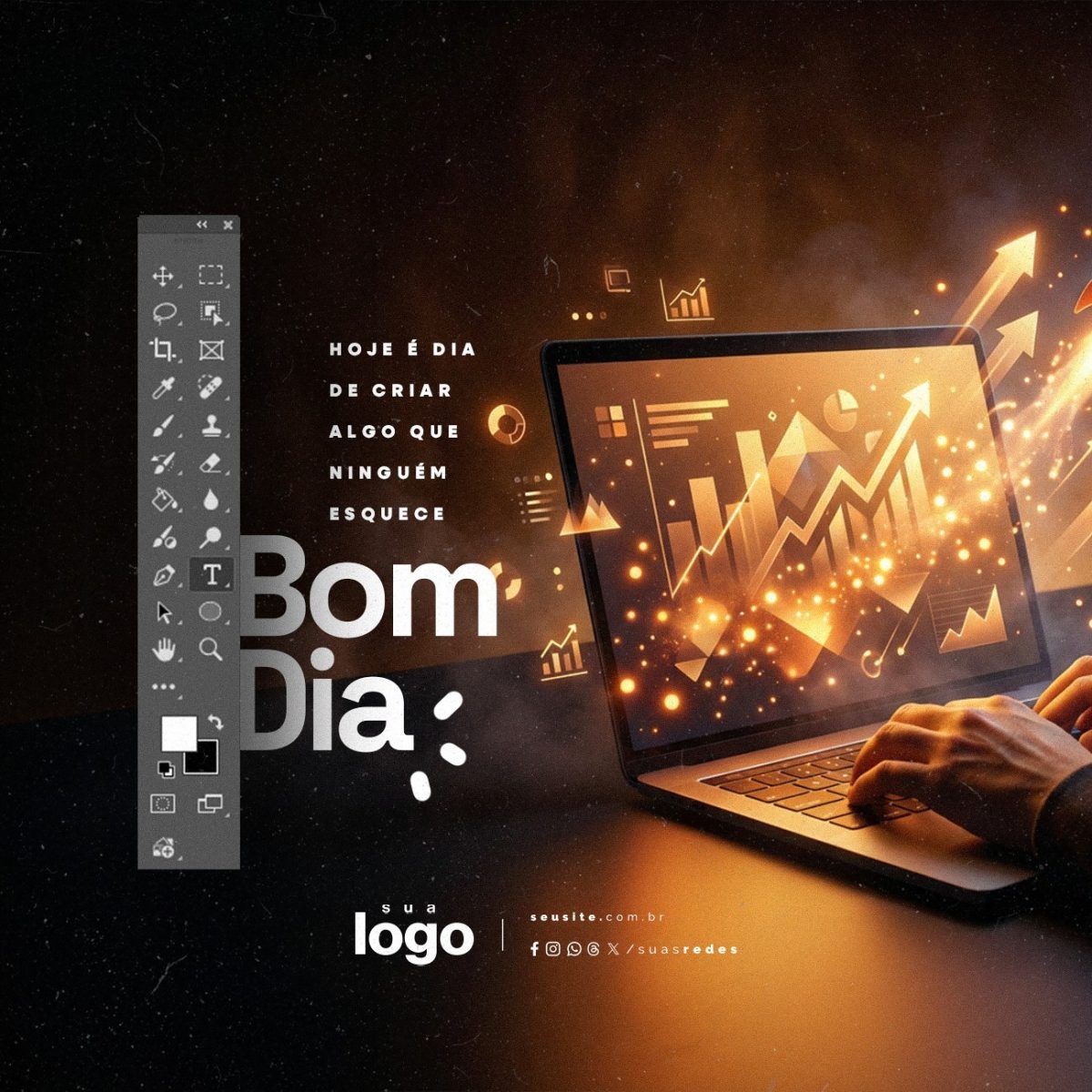 Bom dia Designer Hoje é Dia de Criar PSD Editável