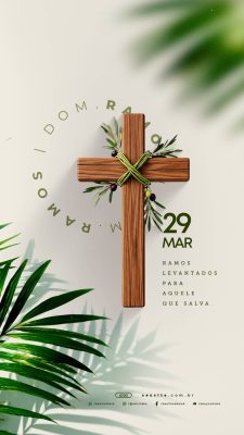 Story Domingo de Ramos 29 de Março Ramos Levantados Para Aquele Que Salva PSD Editável