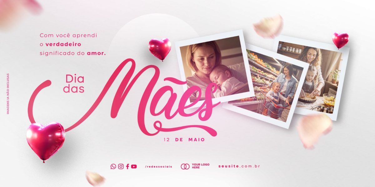 Dia das Mães Com Você Aprendi o Significado do Amor PSD Editável