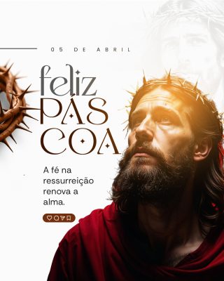 feliz páscoa A Fé na Ressurreição Renova a Alma PSD Editável