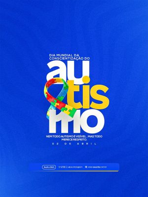 Autismo Dia da Conscientização Nem Todo Autismo é Visível 02 de Abril PSD Editável
